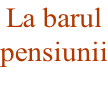 La barul pensiunii